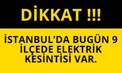 İstanbul'da bugün 9 İlçede Elektrik Kesintisi Var.