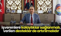 Başkan Keyik:  İşverenlere Kolaylıklar Sağlanmalı