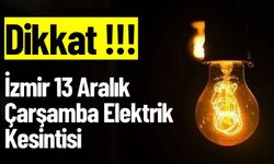 İzmir 13 Aralık Çarşamba Elektrik Kesintisi