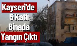Kayseri'de 5 Katlı Binada Yangın Çıktı
