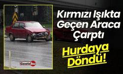 Kırmızı Işıkta Geçen Araca Çarptı: Otomobil Hurdaya Döndü