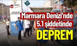 Marmara Denizi 5.1 Deprem ile Sarsıldı! Halk Sokağa İndi