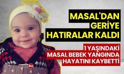 Masal'dan Geriye Hatıralar Kaldı 1 Yaşında Hayatını Kaybetti