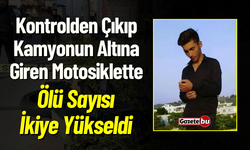 Motosiklet Kazasında Ölü Sayısı İkiye Çıktı!