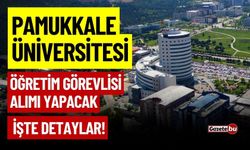 Pamukkale Üniversitesi'nden Öğretim Üyesi Alımı: İşte Detaylar