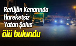 Refüjün Kenarında Ceset Bulundu