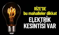 Rize Elektrik Kesintisi! Rize'de Elektrik Ne Zaman Gelecek ?