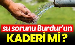 Su Sorunu Burdur'un Kaderi Mi?