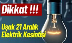 Uşak 21 Aralık Elektrik Kesintisi