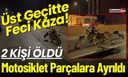 Üst Geçitte Feci Kaza! Motosiklet Parçalara Ayrıldı: 2 Ölü