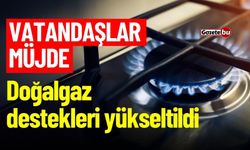 Vatandaşlar Müjde! Doğal gaz Destekleri Yükseltildi