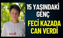 15 yaşında genç feci kazada can verdi