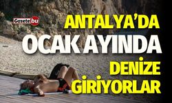 Antalya'da Ocak Ayında Denize Giriyorlar
