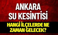 Ankara 15 Ocak 2024 Su Kesintisi Yaşanacak! Sular Ne Zaman Gelecek ?