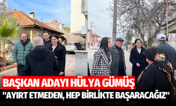 Başkan Adayı Hülya Gümüş: "Ayırt etmeden, hep birlikte başaracağız"