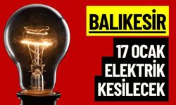 Balıkesir 17 Ocak Salı Elektrik Kesintisi Yaşanacak