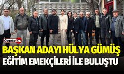 Başkan Adayı Hülya Gümüş, Eğitim Emekçileri İle Buluştu