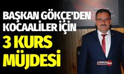 Başkan Gökçe'den Kocaaliler İçin 3 Kurs Müjdesi