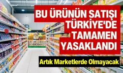 Bu Ürünlerin Satışı Türkiye'de Tamamen Yasaklandı Artık Marketlerde Olmayacak