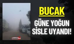 Bucak Güne Yoğun Sisle Uyandı!