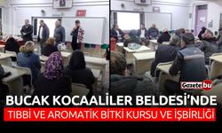 Bucak Kocaaliler'de Tıbbi ve Aromatik Bitki Kursu ve İşbirliği Yapıldı