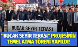 "Bucak Seyir Terası" Projesinin Temel Atma Töreni Yapıldı!