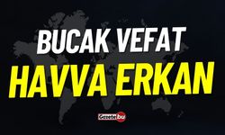 Bucak Vefat Havva Erkan Vefat Etmiştir