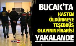 Bucak'ta “Kasten Öldürmeye Teşebbüs” olayının firarisi yakalandı