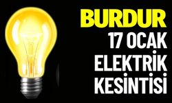 Burdur 17 Ocak Çarşamba Günü Elektrik Kesintisi Yaşanacak