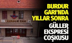 Burdur Tren Garı'nda Yıllar Sonra Güller Ekspresi Coşkusu