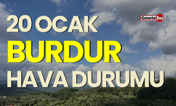 20 Ocak Cumartesi BURDUR HAVA DURUMU nasıl olacak ?