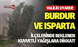 Burdur ve Isparta'nın İlçelerinde Beklenen Kuvvetli Yağışlara Dikkat!