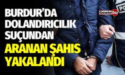 Burdur’da Dolandırıcılık Suçundan Aranan Şahıs Yakalandı