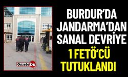 Burdur’da Jandarma’dan Sanal Devriye: 1 FETÖ’cü Tutuklandı