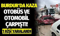 Burdur'da otobüs ve otomobil çarpıştı! 1 kişi yaralandı