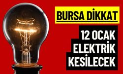 Bursa 12 Ocak Cuma Elektrik Kesintisi Yaşanacak