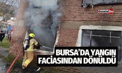 Bursa’da Yangın Faciasından Dönüldü