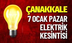 Çanakkale 7 Ocak Pazar Elektrik Kesintisi Yaşanacak