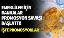 Emekliler İçin Bankalar Promosyon Savaşı Başlattı! İşte Promosyonlar