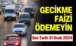 Gecikme Faizi Ödemeyin, Son Tarih 31 Ocak 2024