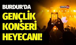 Burdur'da Gençlik Konseri Heyecanı!