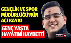 Gençlik ve Spor Müdürlüğü'nün Acı Kaybı Genç Yaşta Hayatını Kaybetti
