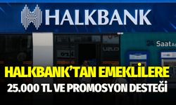 Halkbank’tan Emeklilere Çifte Avantaj: 25.000 TL ve Promosyon