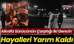 Alkollü Sürücünün Çarptığı İki Gencin Hayalleri Yarım Kaldı