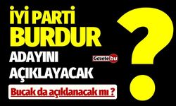 İYİ Parti Burdur'da belediye başkan adaylarını açıklayacak