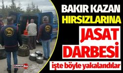 Bakır Kazan Hırsızlarına Jasat Darbesi! İşte Böyle Yakalandılar