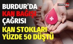 Burdur’da kan bağışı çağrısı: Kan stokları yüzde 50 düştü