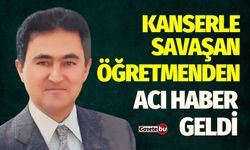 Kanserle Savaşan Öğretmenden Acı Haber Geldi