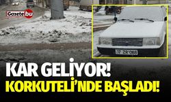 Kar Geliyor! Korkuteli’nde Başladı!