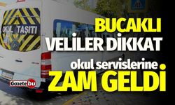 Bucaklı Veliler Dikkat! Öğrenci Servislerine Zam Geldi